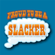 Slacker.gif image by loneblue